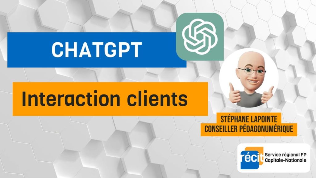 Image promotionnelle présentant ChatGPT pour des simulations d'interaction client en formation professionnelle, avec Stéphane Lapointe, conseiller pédagonumérique du RÉCIT FP.